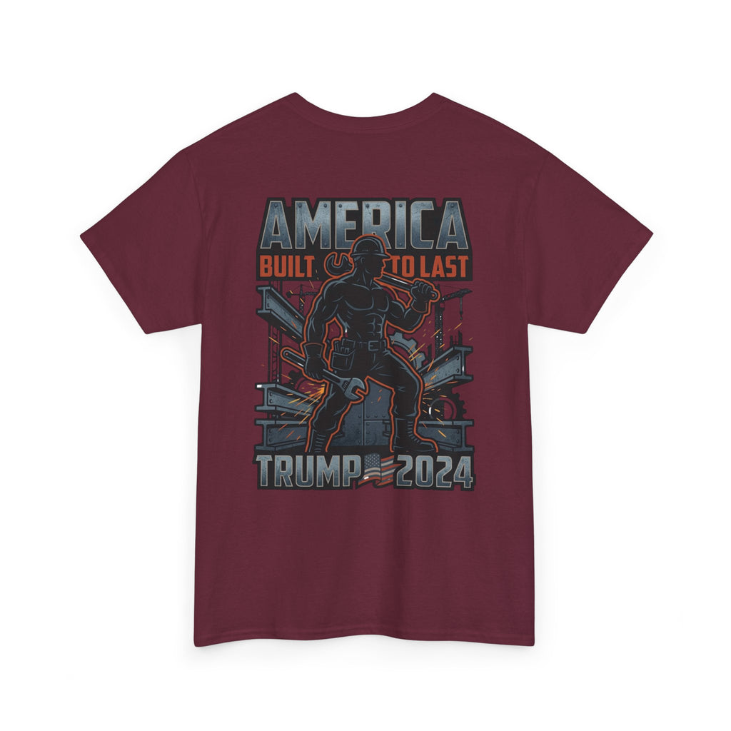 America Built to Last Tee — Trump 2024 Patriotic Graphic T-Shirt