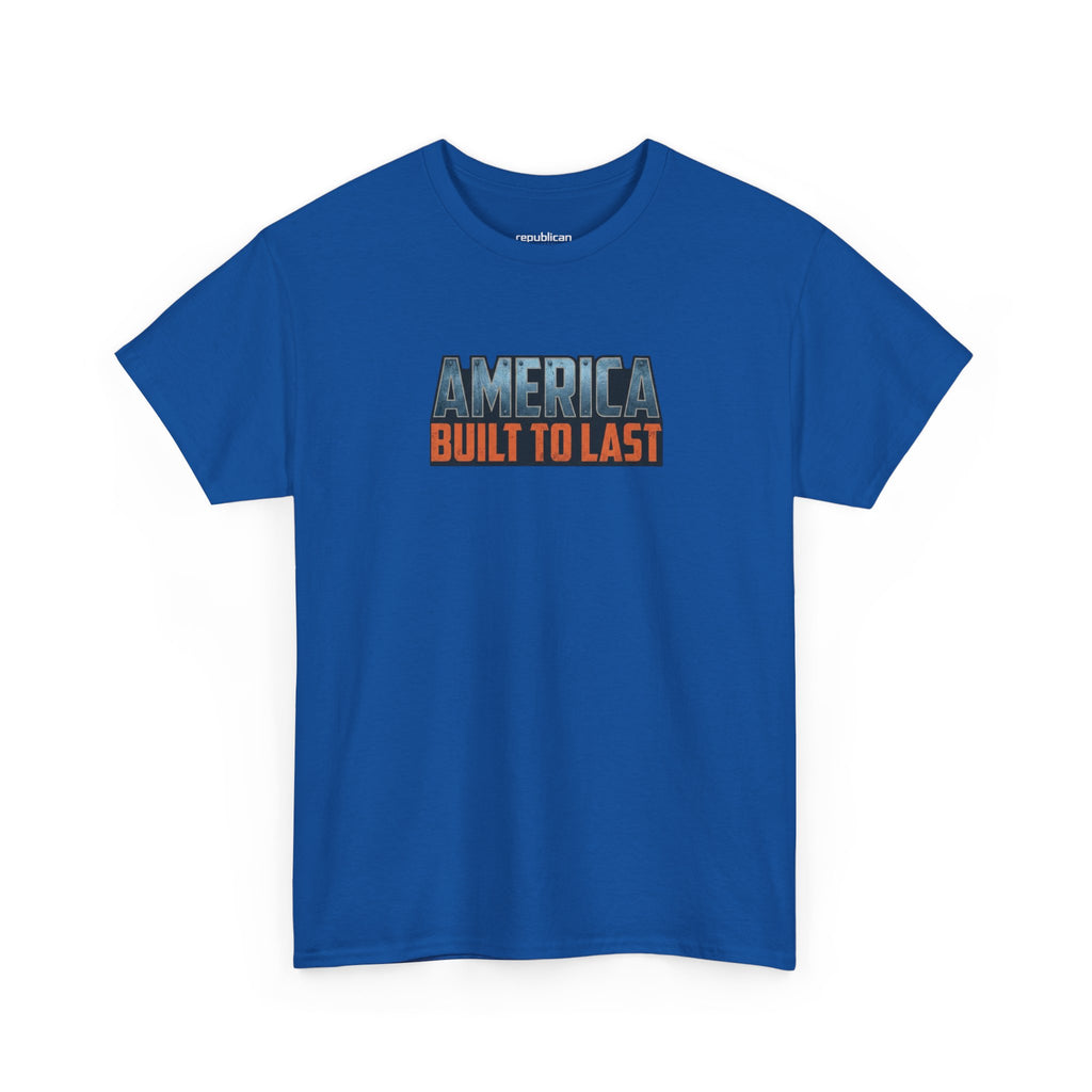 America Built to Last Tee — Trump 2024 Patriotic Graphic T-Shirt