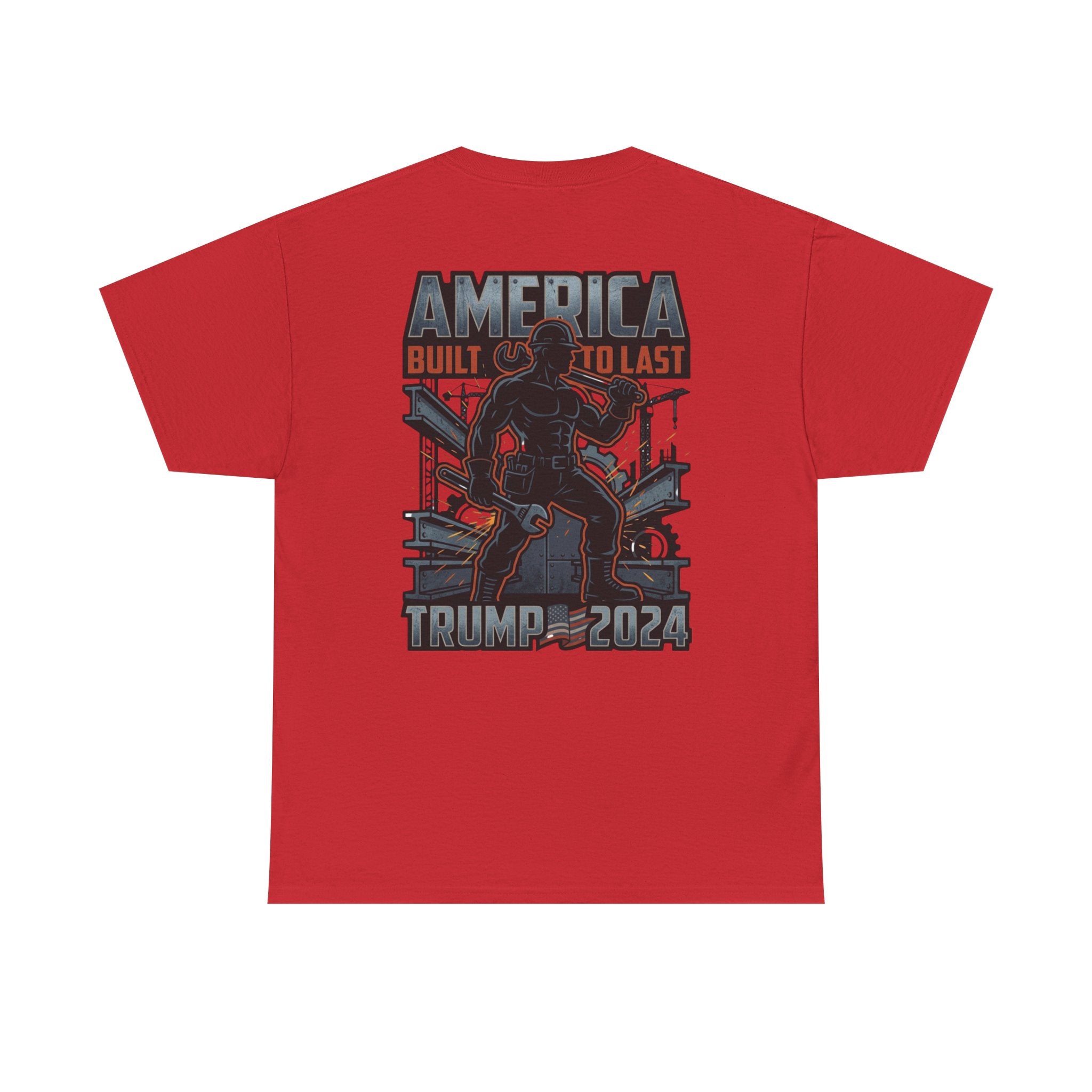 America Built to Last Tee — Trump 2024 Patriotic Graphic T-Shirt