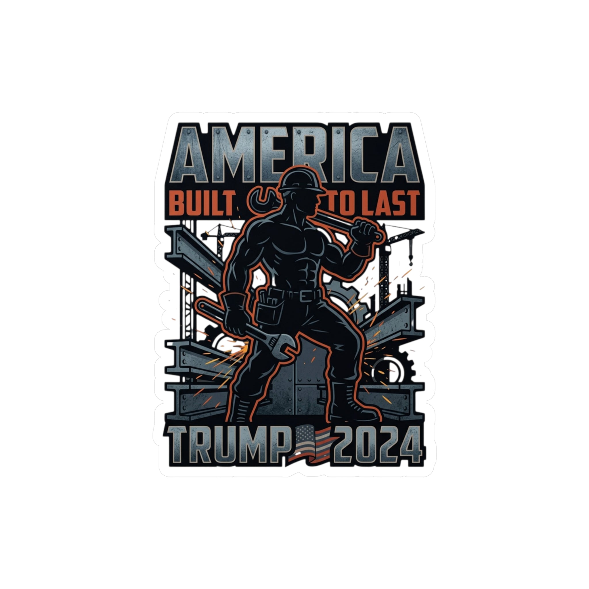 Trump 2024 Sticker – "America Built to Last" Vinyl Decal