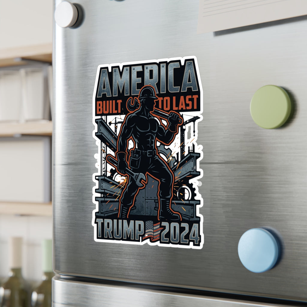 Trump 2024 Sticker – "America Built to Last" Vinyl Decal