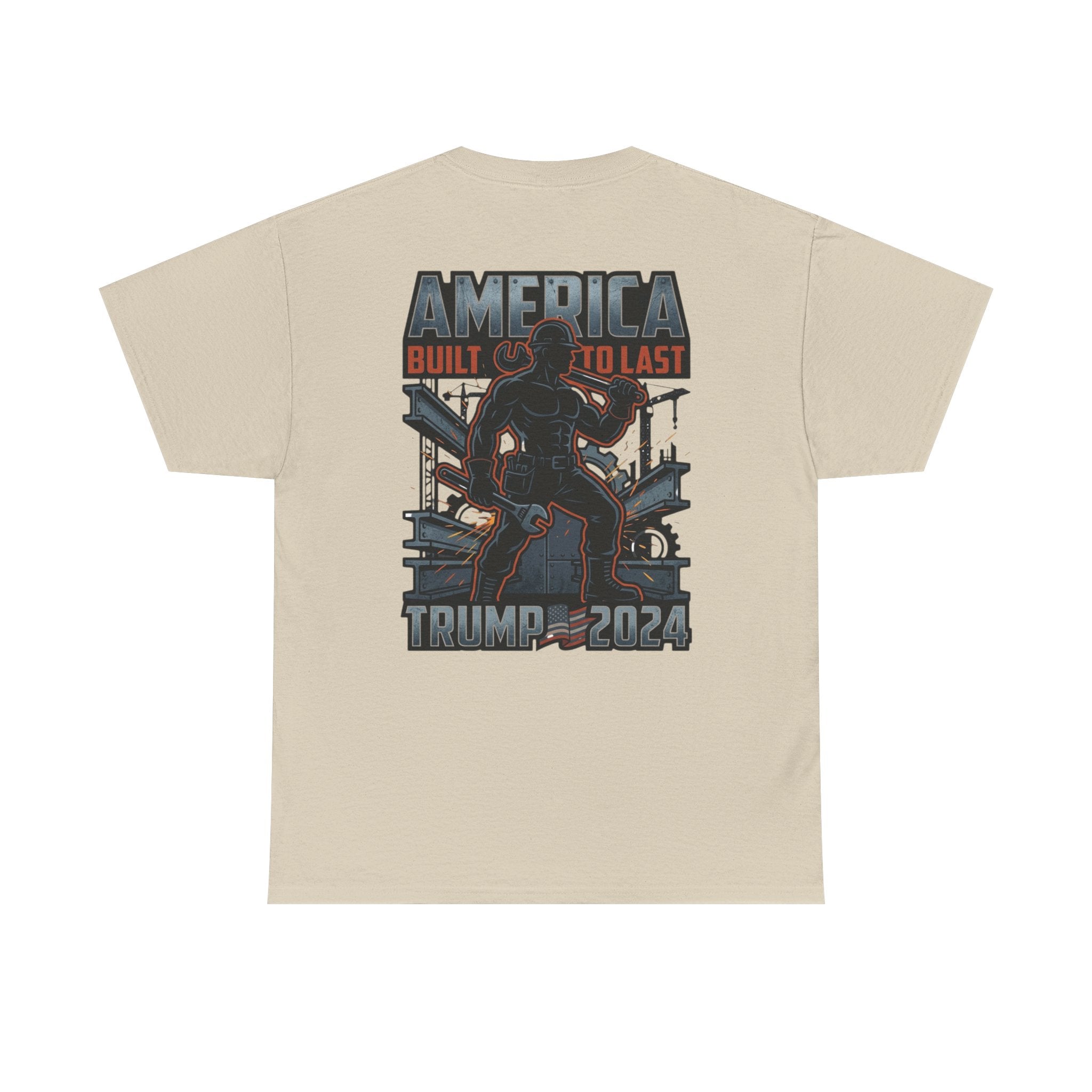 America Built to Last Tee — Trump 2024 Patriotic Graphic T-Shirt
