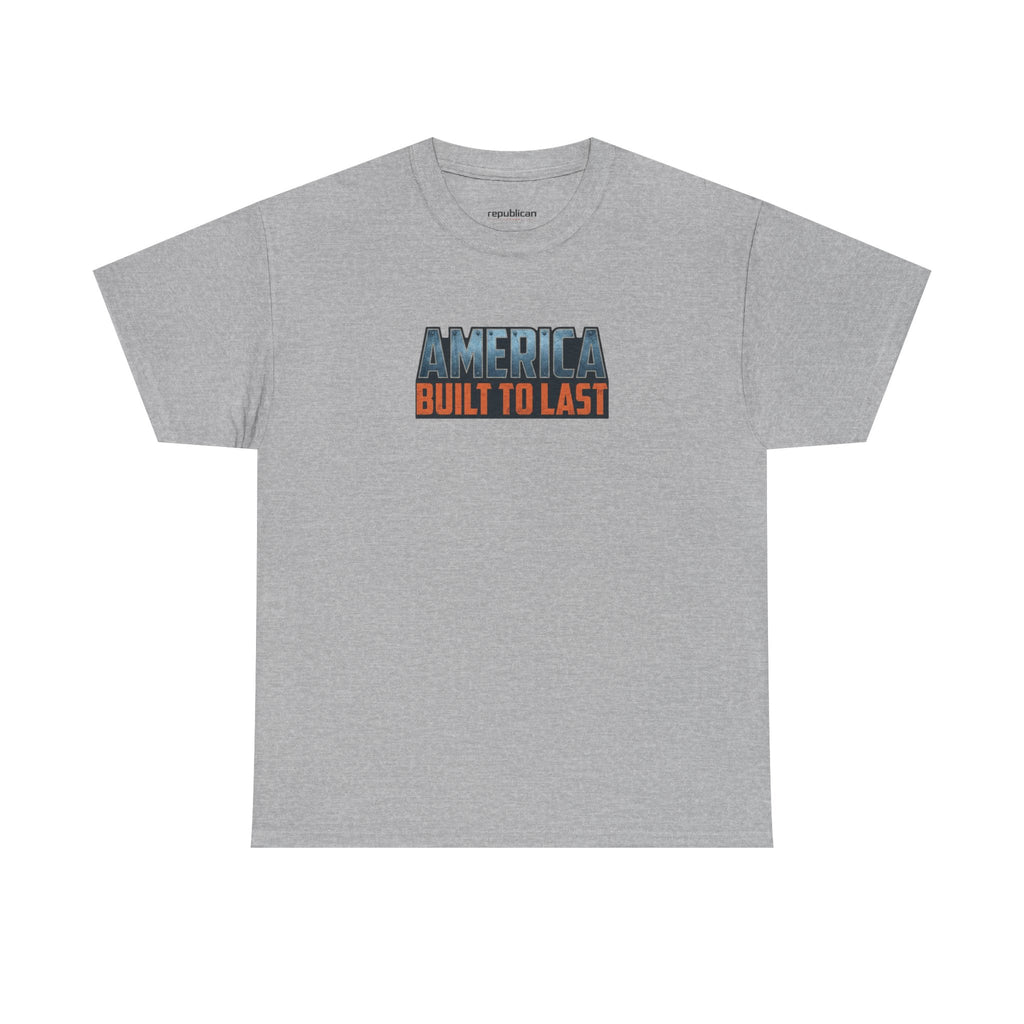 America Built to Last Tee — Trump 2024 Patriotic Graphic T-Shirt