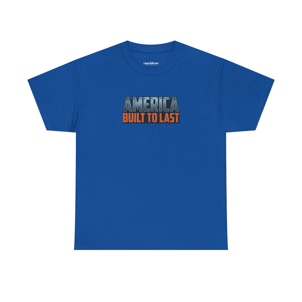 America Built to Last Tee — Trump 2024 Patriotic Graphic T-Shirt