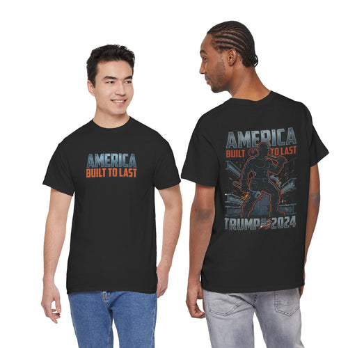 America Built to Last Tee — Trump 2024 Patriotic Graphic T-Shirt