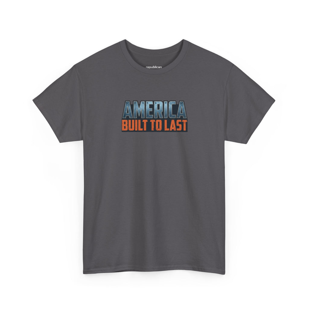 America Built to Last Tee — Trump 2024 Patriotic Graphic T-Shirt