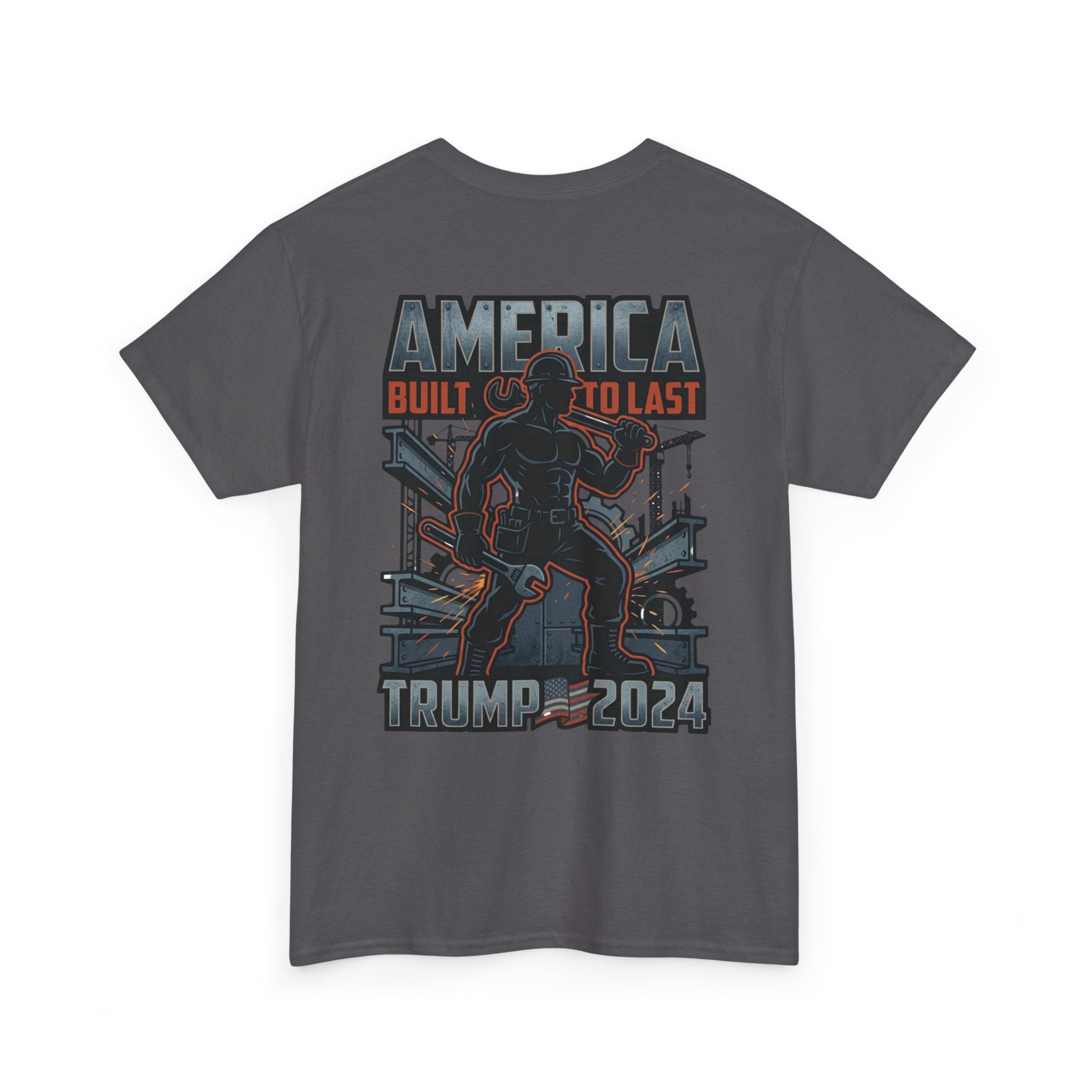 America Built to Last Tee — Trump 2024 Patriotic Graphic T-Shirt