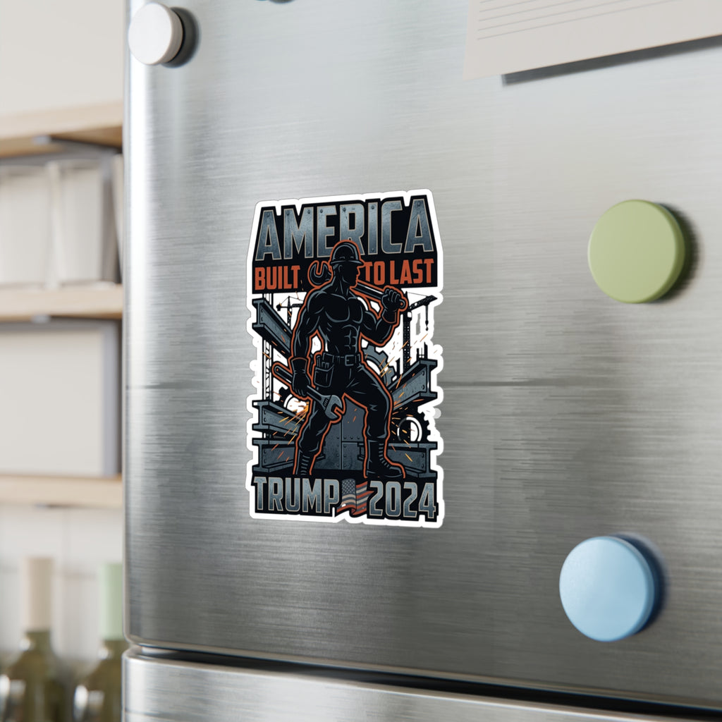 Trump 2024 Sticker – "America Built to Last" Vinyl Decal