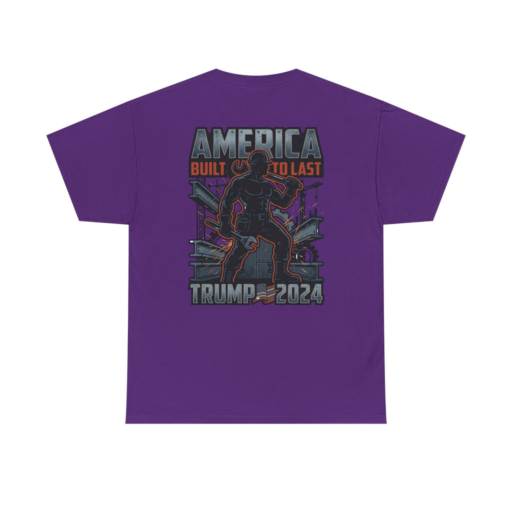 America Built to Last Tee — Trump 2024 Patriotic Graphic T-Shirt