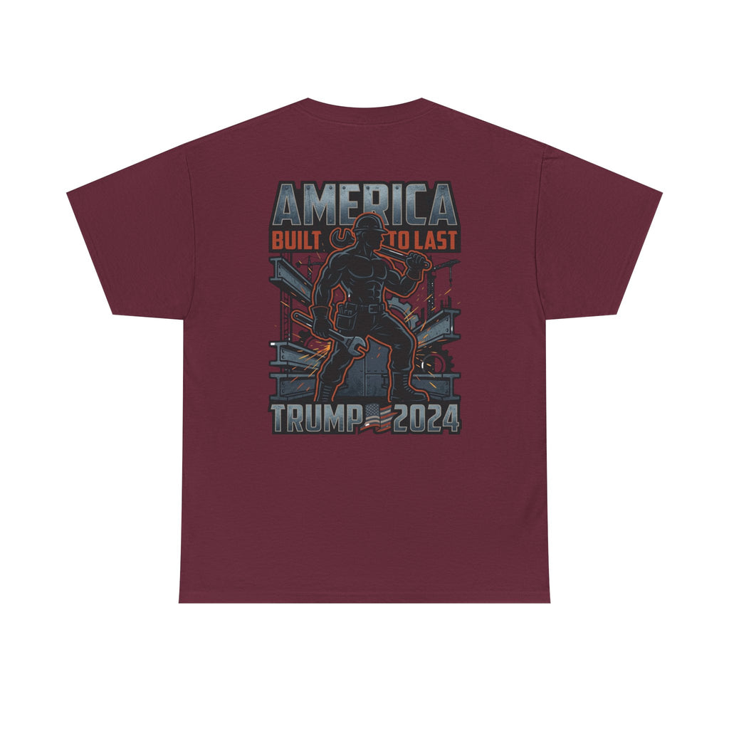 America Built to Last Tee — Trump 2024 Patriotic Graphic T-Shirt