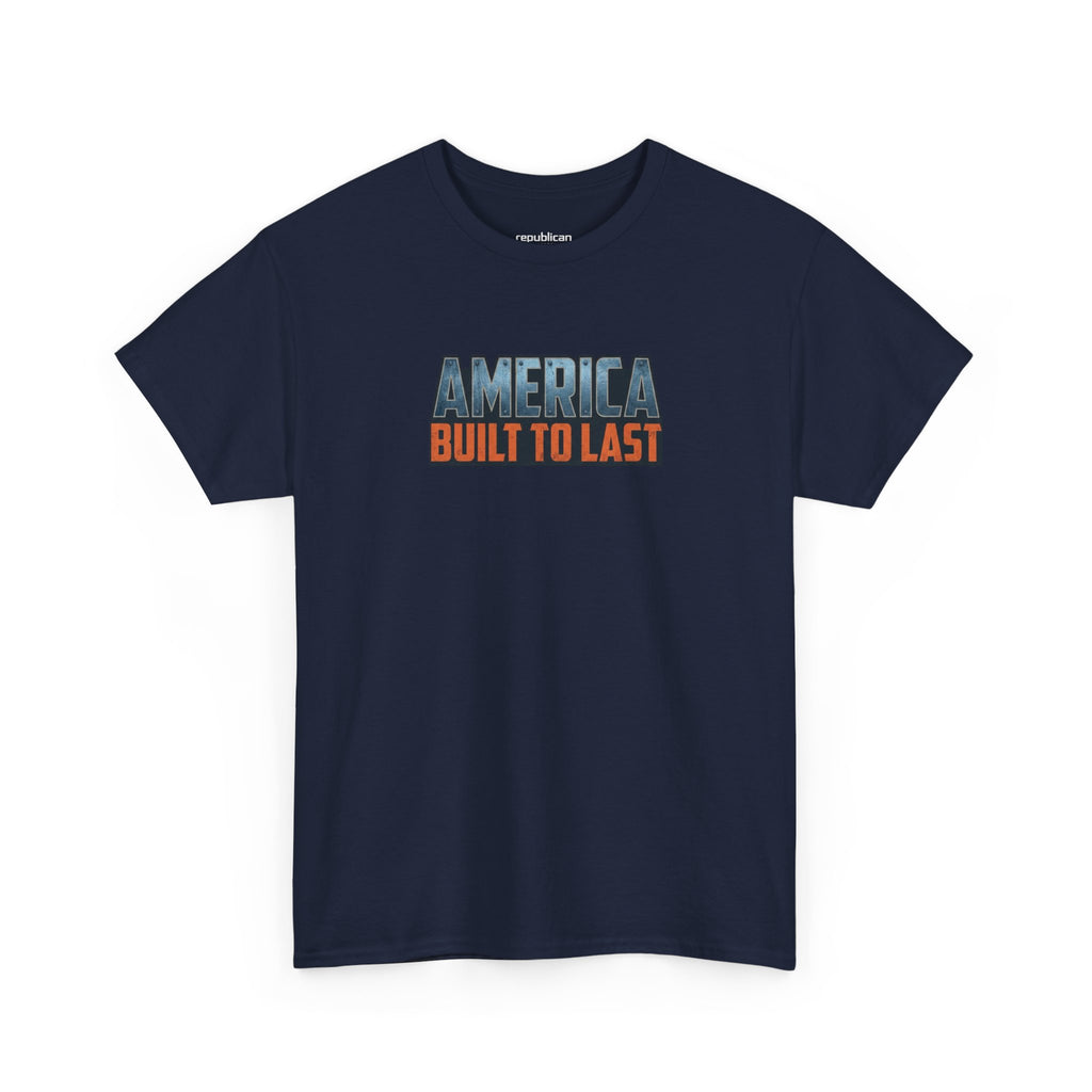 America Built to Last Tee — Trump 2024 Patriotic Graphic T-Shirt