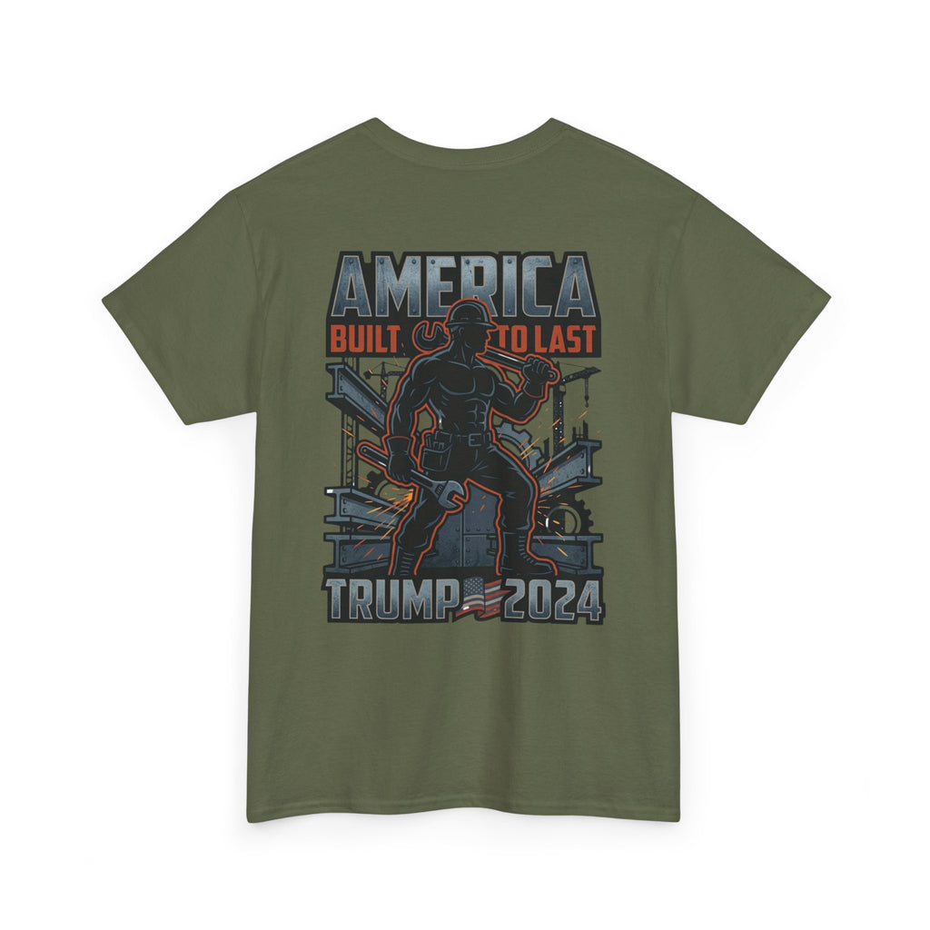 America Built to Last Tee — Trump 2024 Patriotic Graphic T-Shirt