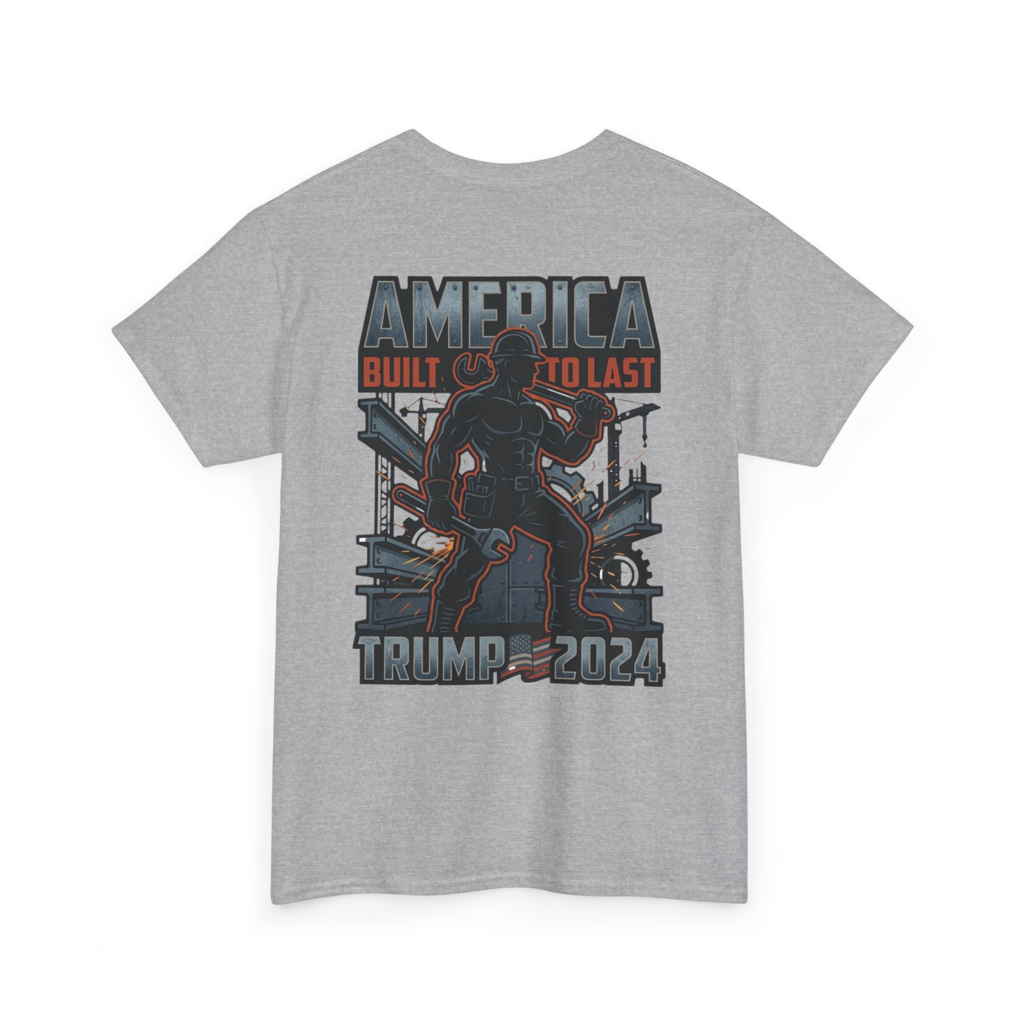 America Built to Last Tee — Trump 2024 Patriotic Graphic T-Shirt