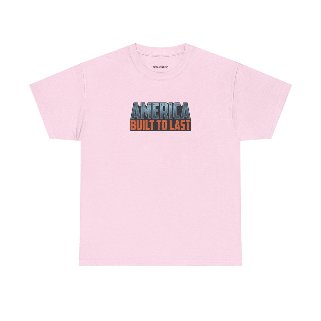 America Built to Last Tee — Trump 2024 Patriotic Graphic T-Shirt