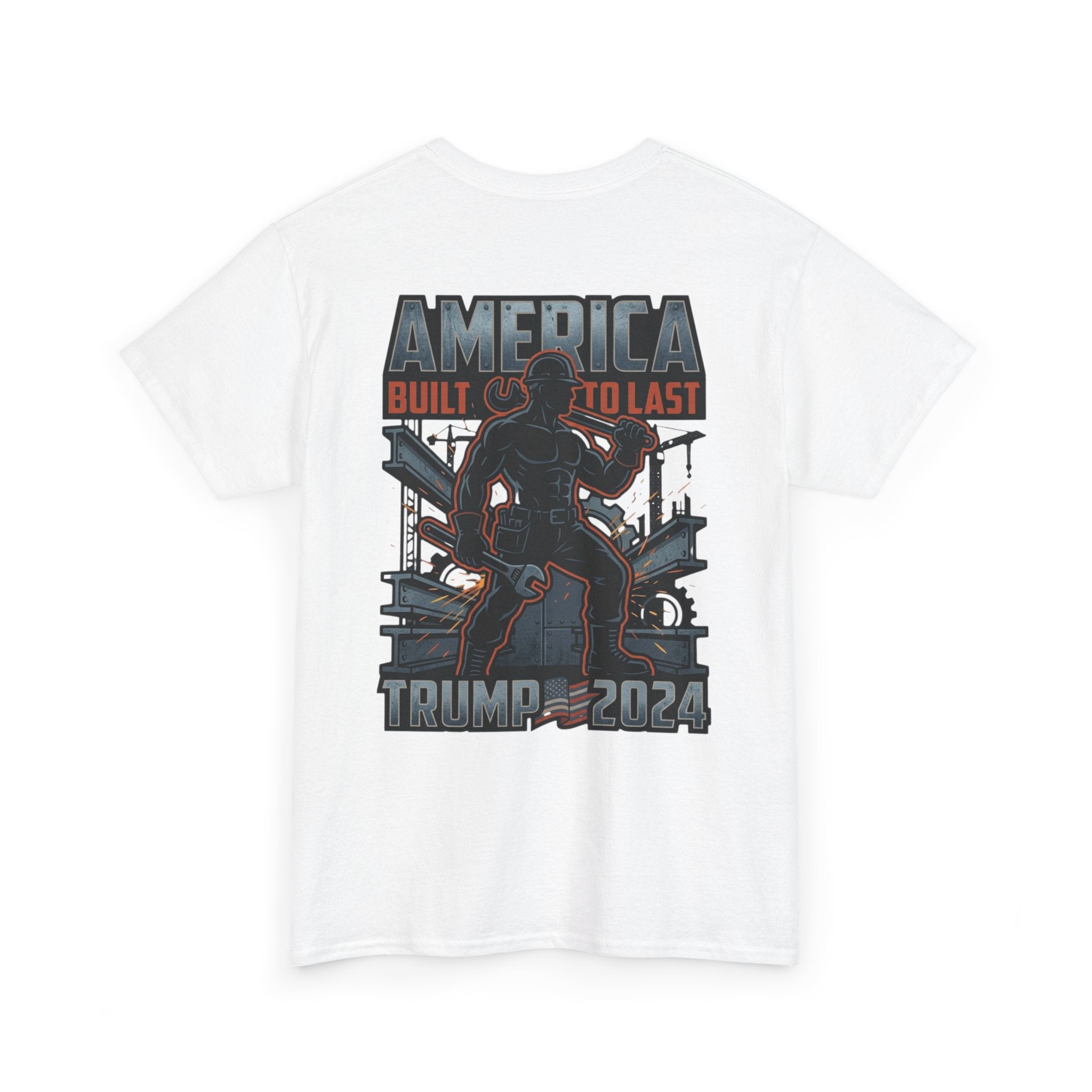 America Built to Last Tee — Trump 2024 Patriotic Graphic T-Shirt