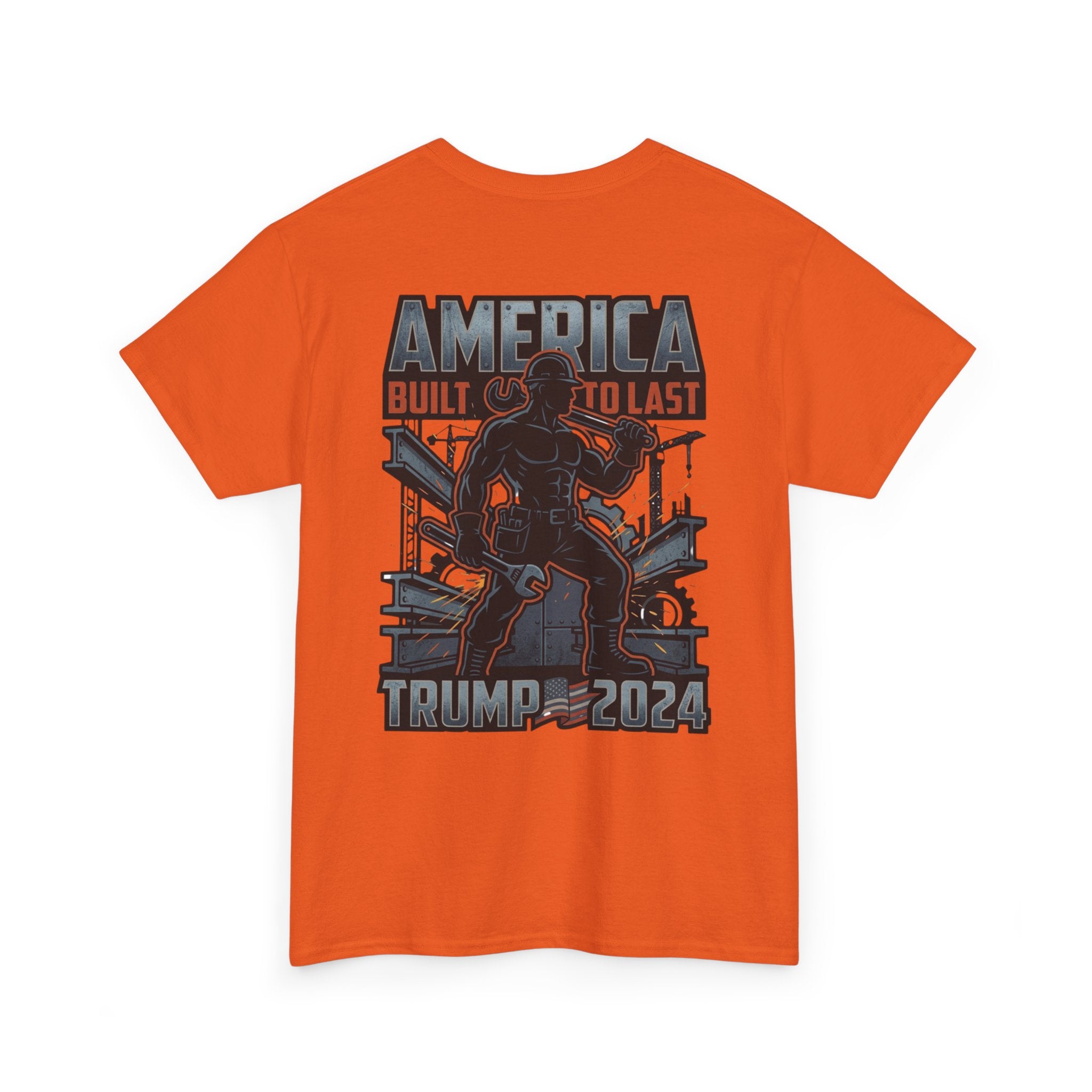 America Built to Last Tee — Trump 2024 Patriotic Graphic T-Shirt