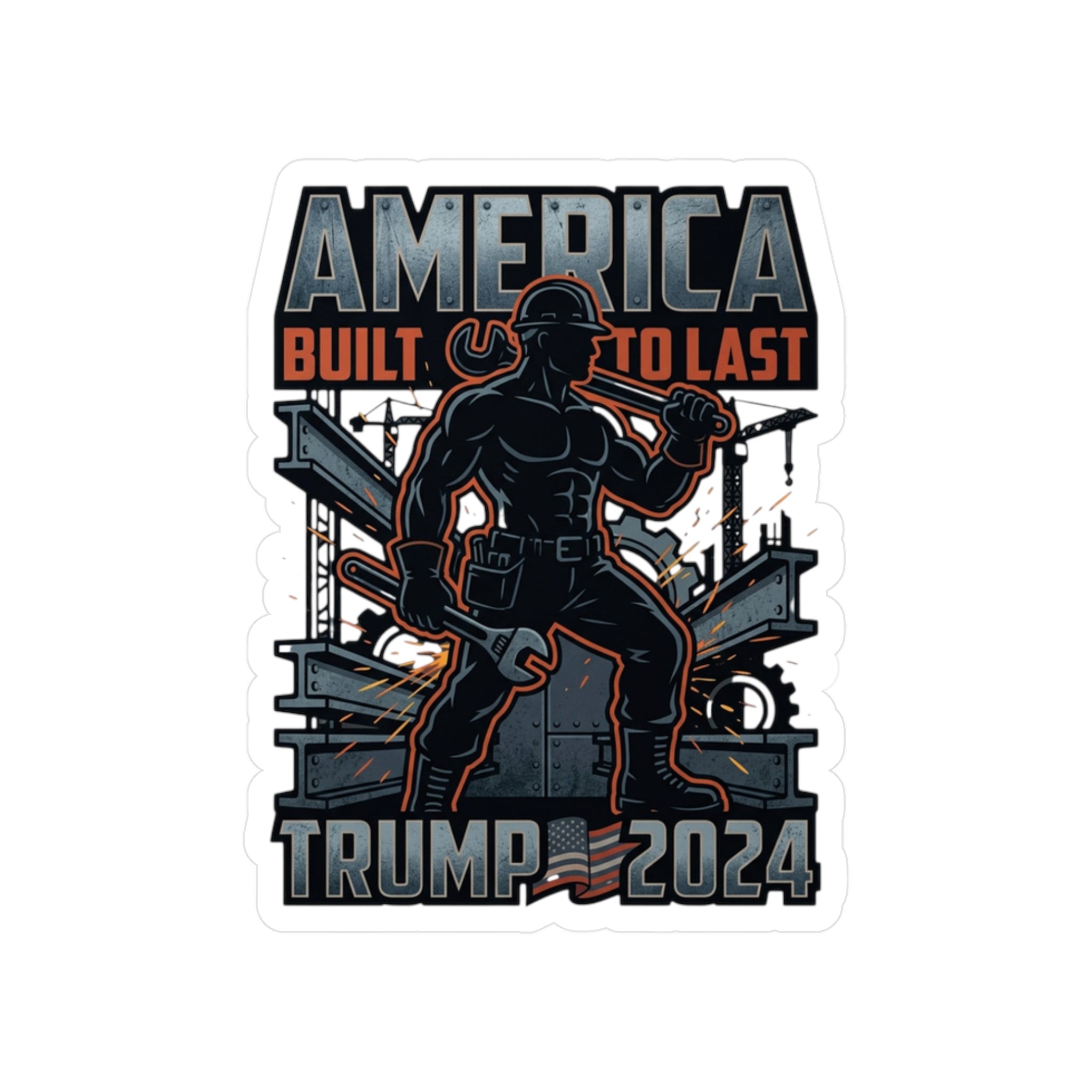 Trump 2024 Sticker – "America Built to Last" Vinyl Decal