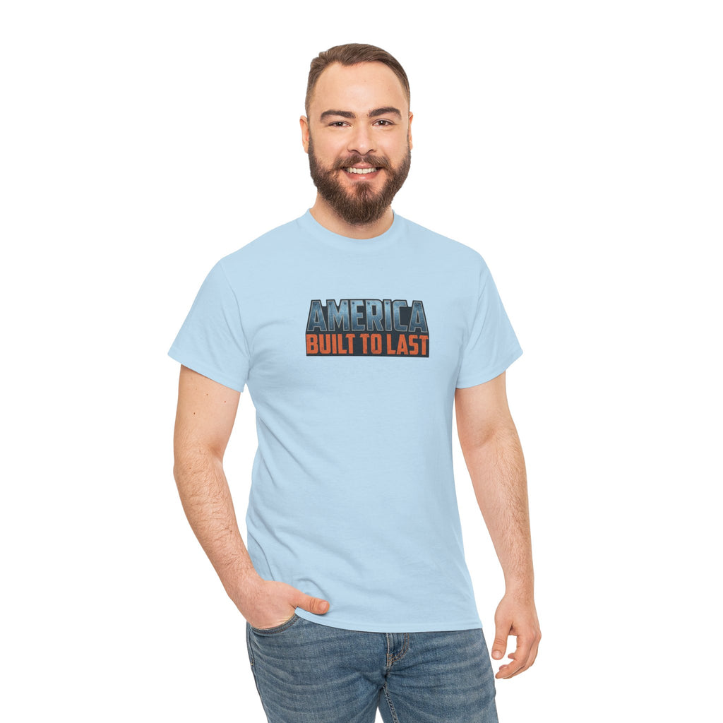 America Built to Last Tee — Trump 2024 Patriotic Graphic T-Shirt