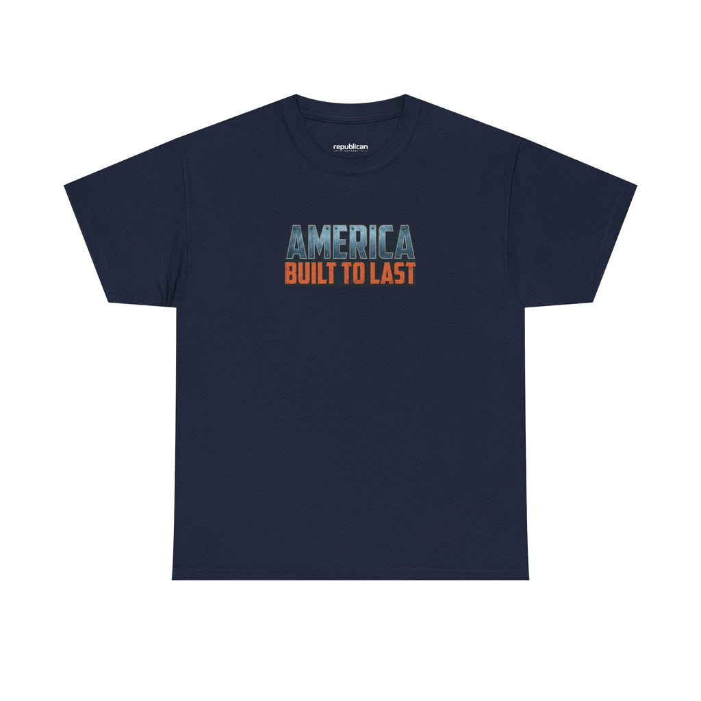 America Built to Last Tee — Trump 2024 Patriotic Graphic T-Shirt