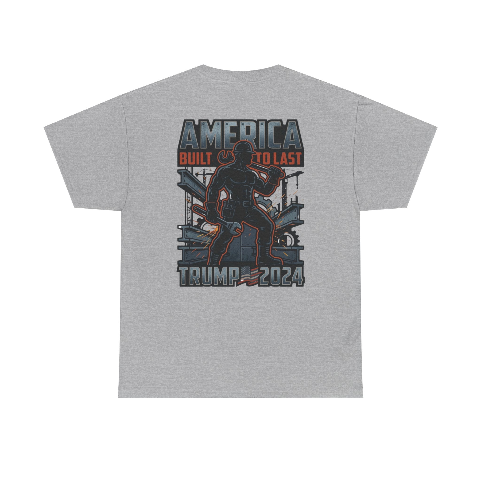 America Built to Last Tee — Trump 2024 Patriotic Graphic T-Shirt