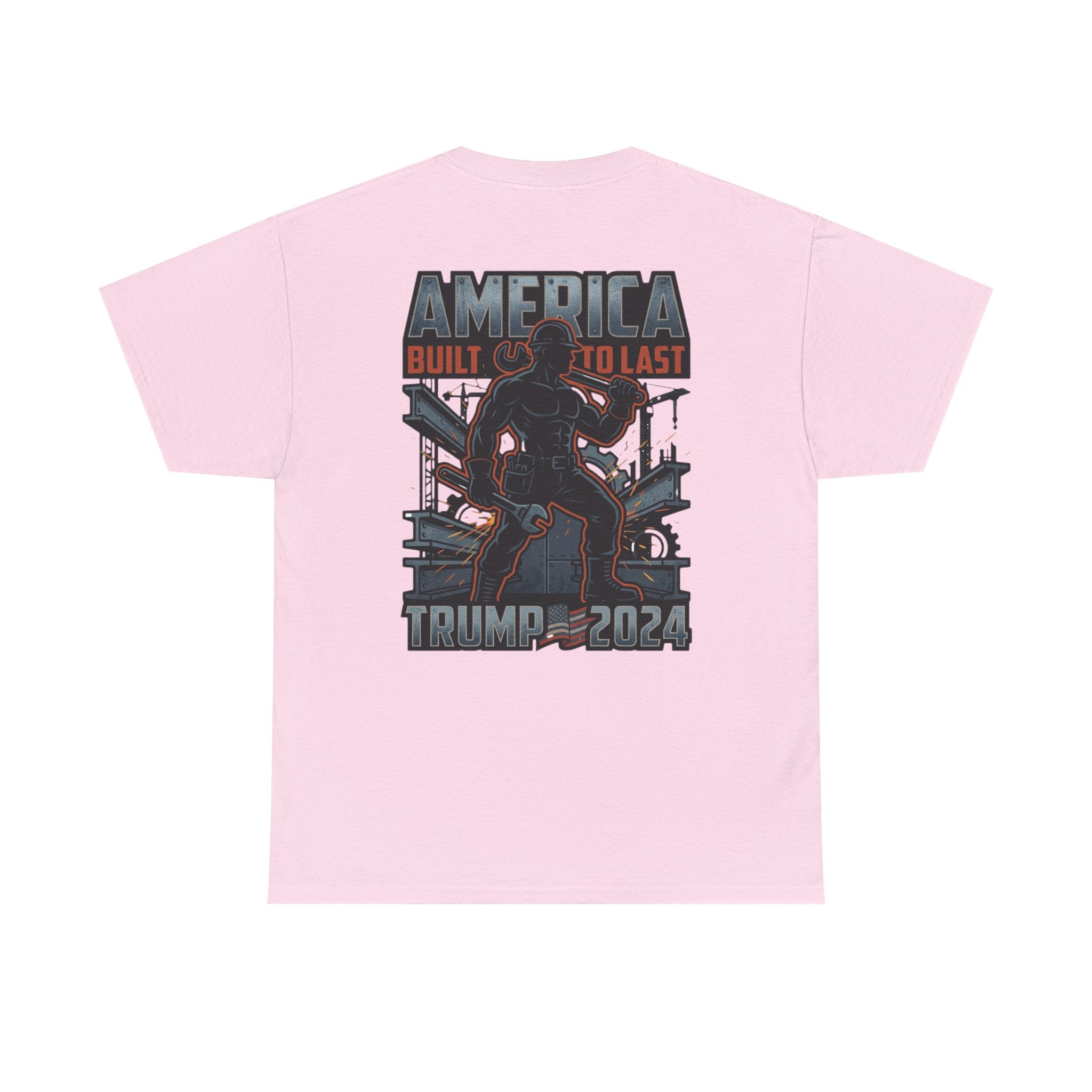 America Built to Last Tee — Trump 2024 Patriotic Graphic T-Shirt