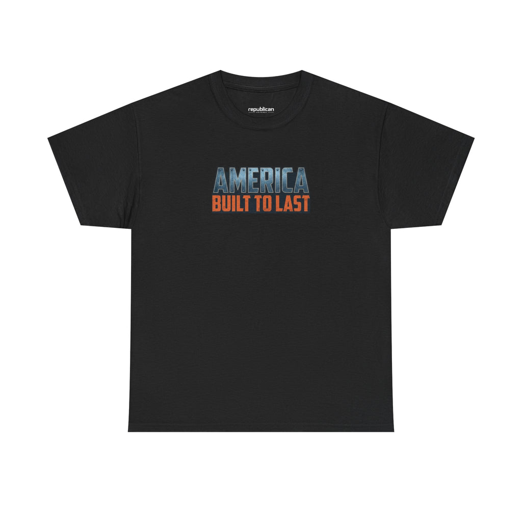 America Built to Last Tee — Trump 2024 Patriotic Graphic T-Shirt