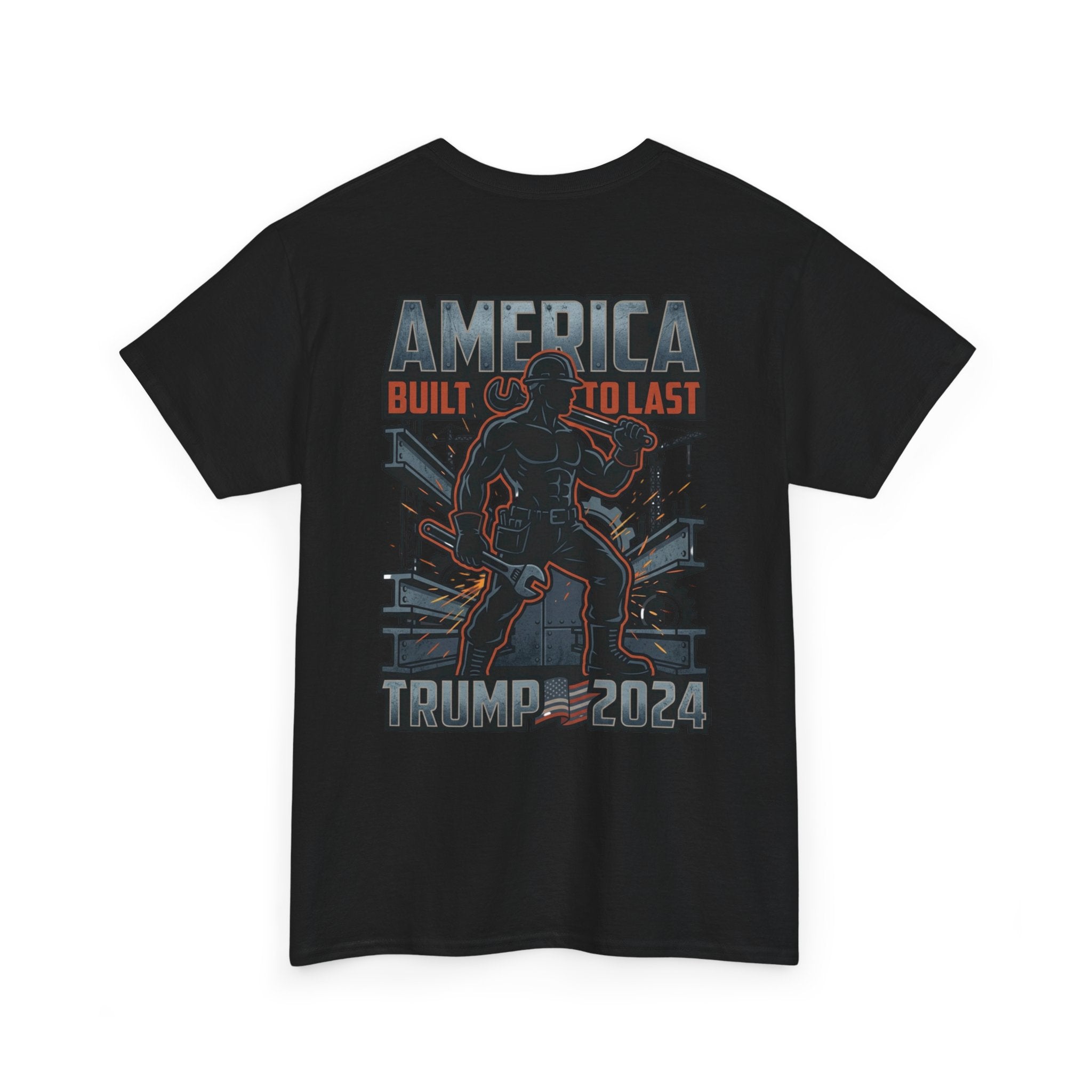 America Built to Last Tee — Trump 2024 Patriotic Graphic T-Shirt