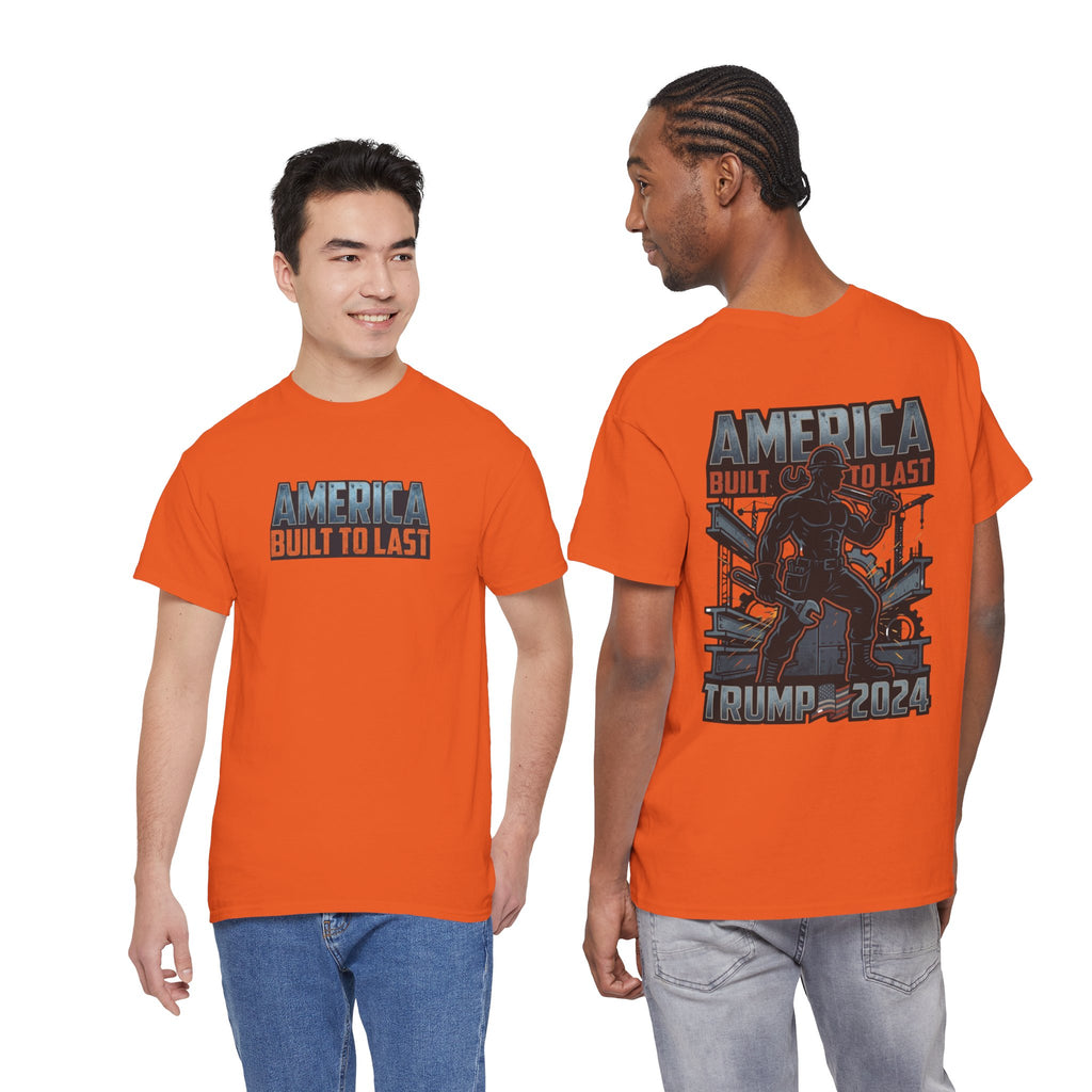 America Built to Last Tee — Trump 2024 Patriotic Graphic T-Shirt
