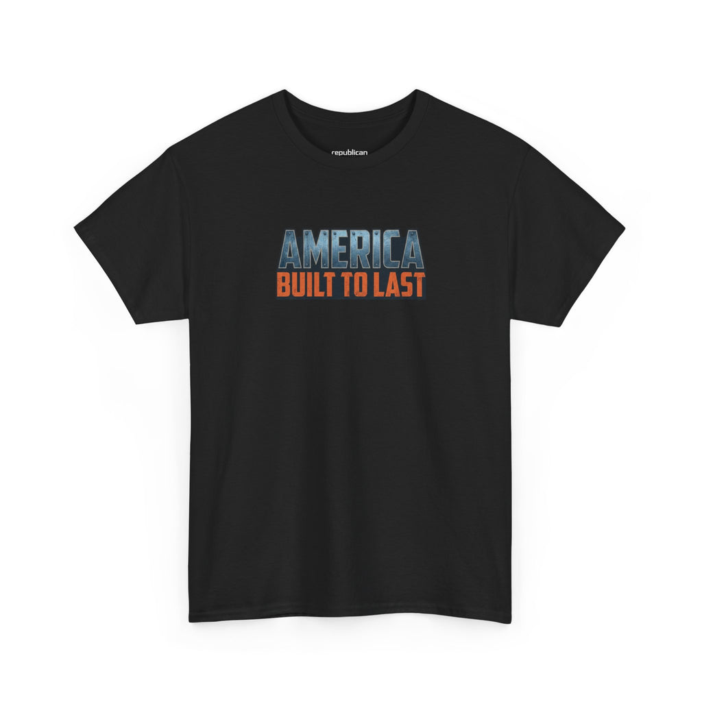 America Built to Last Tee — Trump 2024 Patriotic Graphic T-Shirt