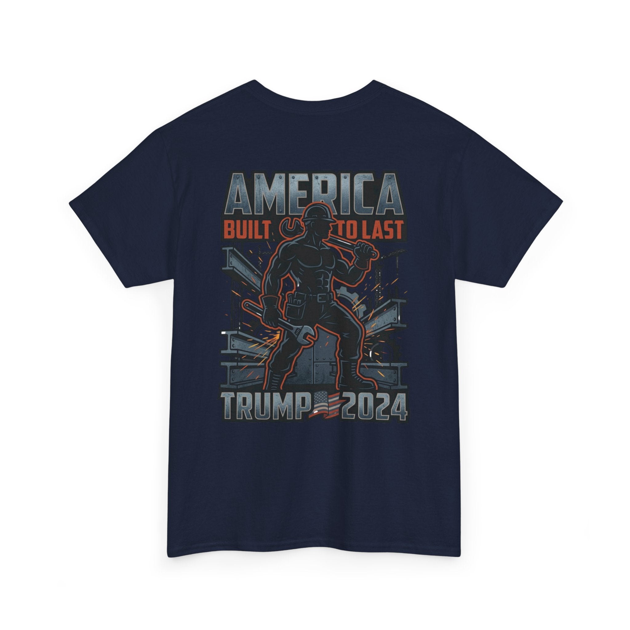 America Built to Last Tee — Trump 2024 Patriotic Graphic T-Shirt