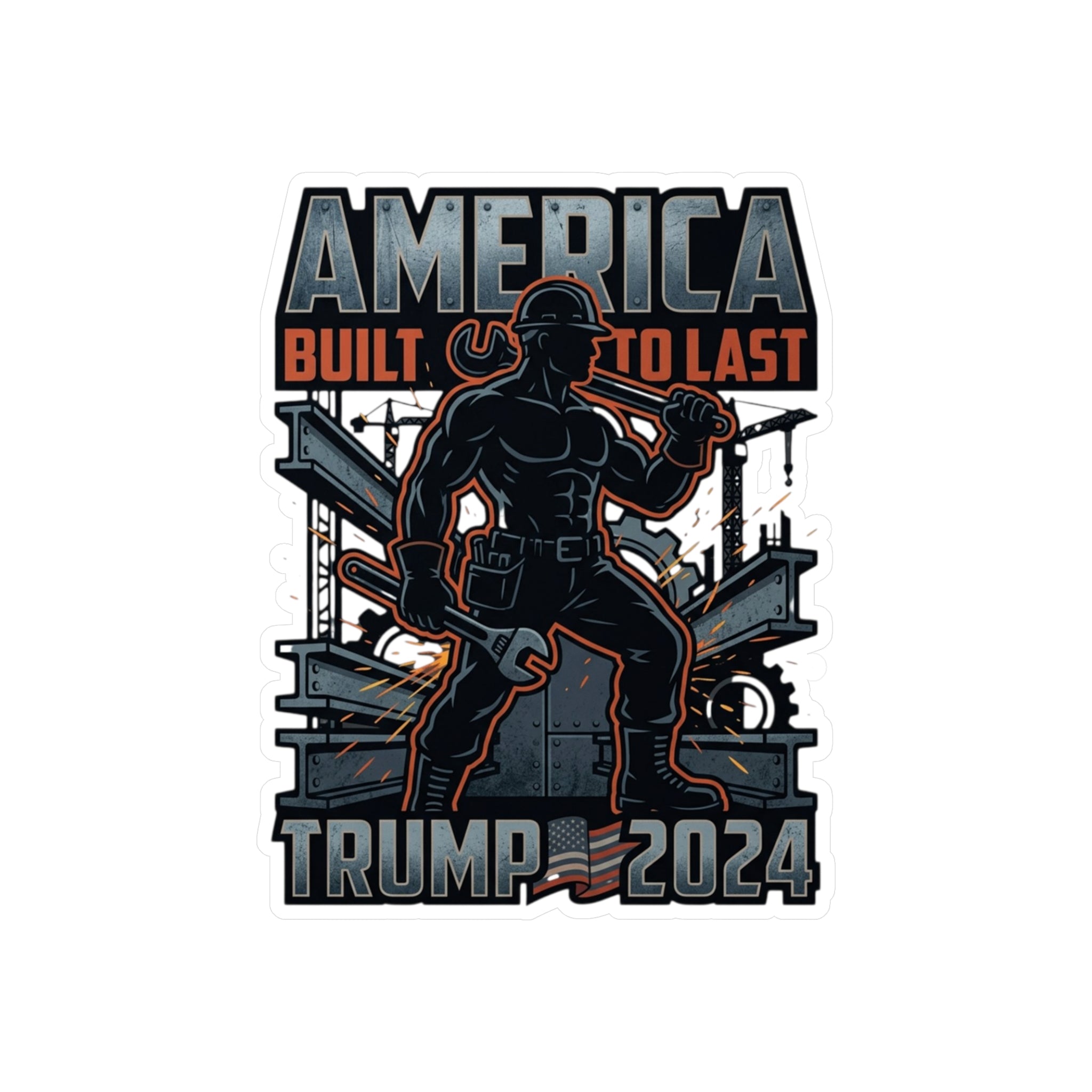 Trump 2024 Sticker – "America Built to Last" Vinyl Decal